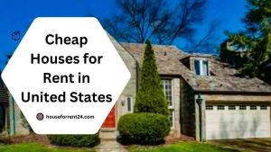 Cheap Houses for Rent in United States